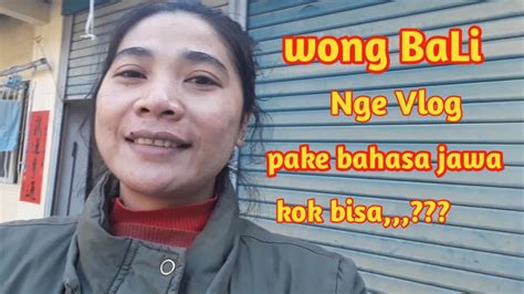 Orang Bali Nge Vlog Pake Bahasa Jawa Youtube