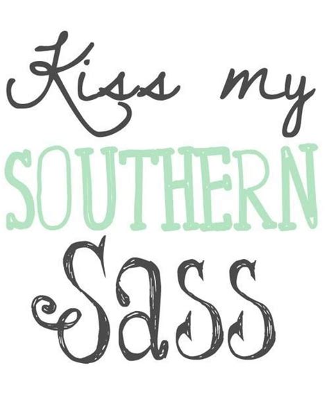 Southern Sassy Quotes For Women Quotesgram Southern Sayings