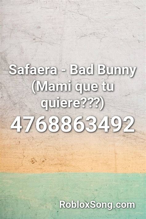 Safaera Bad Bunny Mami Que Tu Quiere 🦈 Roblox Id Roblox Music