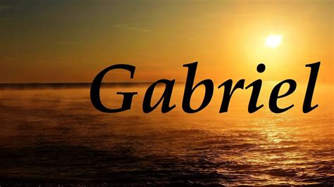 Gabriel Significado Y Origen Del Nombre Youtube