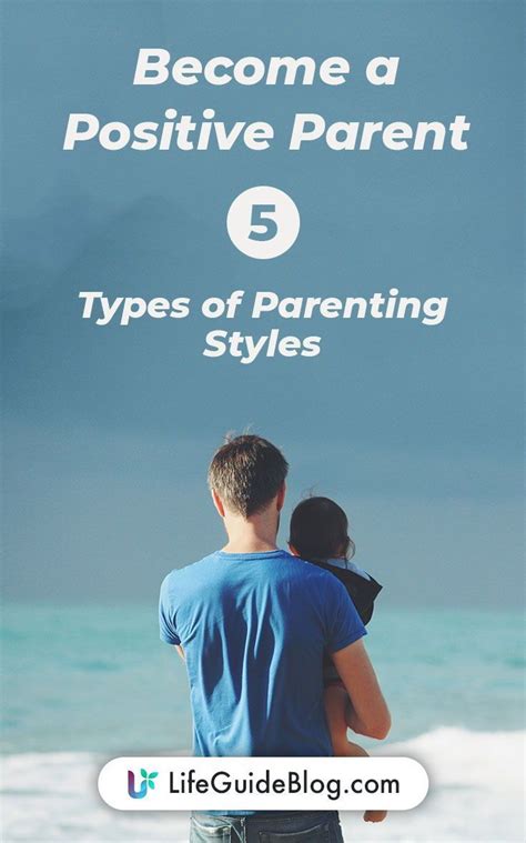 Become a Positive Parent - 5 Types of Parenting Styles ...