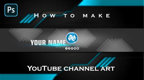 How To Make A Youtube Channel Art Photoshop Tutorials Youtube