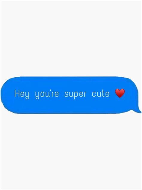 Hey Youre Super Cute Text Bubble Sticker By Jennaviveart Text Bubble