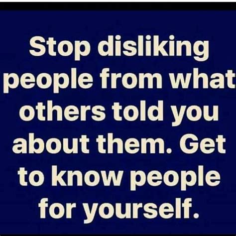 Image Result For Stop Disliking People From What Others Told You About