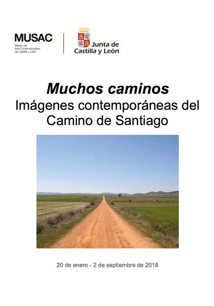 Muchos Caminos Imágenes Contemporáneas Del Camino De Santiago Musac