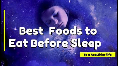 best foods to eat before bed help you sleep youtube