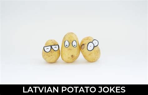 43 Latvian Potato Jokes And Funny Puns Jokojokes