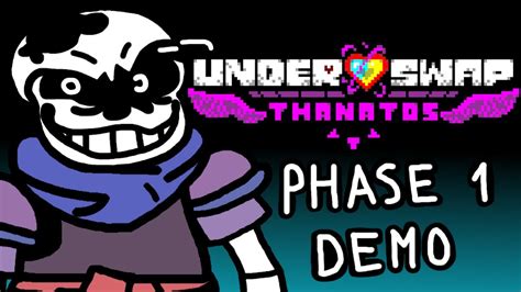 Underswap Thanatos Phase 1 Demo Fangame YouTube