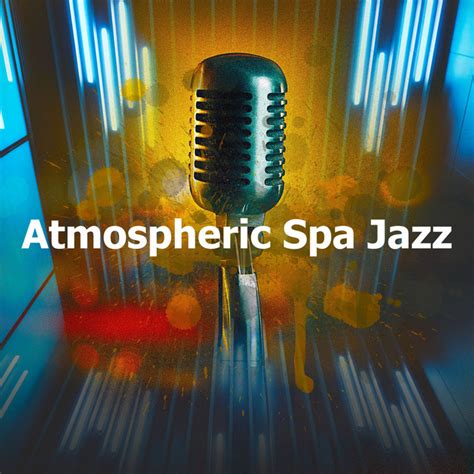 Atmospheric Spa Jazz Album By Jazz Relax Spa And Massage Spotify