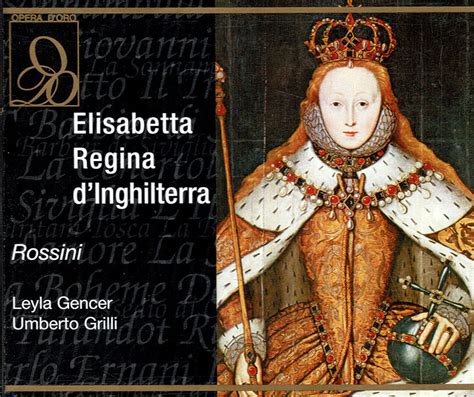 Elisabetta Regina D Inghilterra Rossini - Club CD: ROSSINI - Elisabetta Regina d'Inghilterra