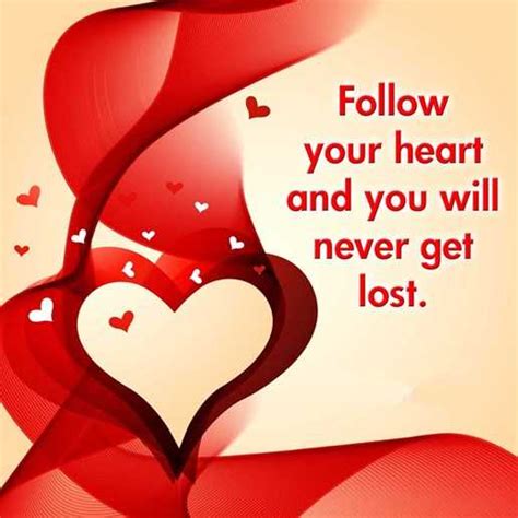 In this valentines day, wishing your partner with the most extremely romantic love quotes are the. Inspirational Love Quotes: Love Messages Follow Your heart, Never lost - BoomSumo Quotes