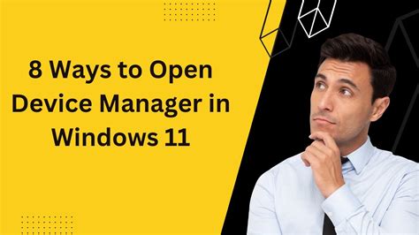 How To Open Device Manager In Windows 11 8 Methods Youtube