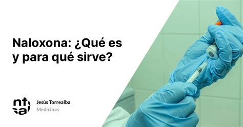 Para Que Serve Naloxona