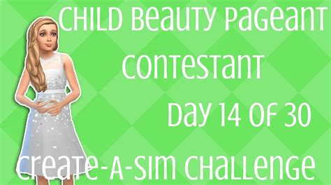 Create A Sim Challenge Day 14 Child Beauty Pageant Contestant Youtube