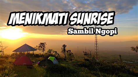 Jaka punya nih gambar sunda lucu lengkap dengan terjemahan ke bahasa indonesia. Camping Sukageuri View Kuningan : Menikmati Sunrise Sambil ...