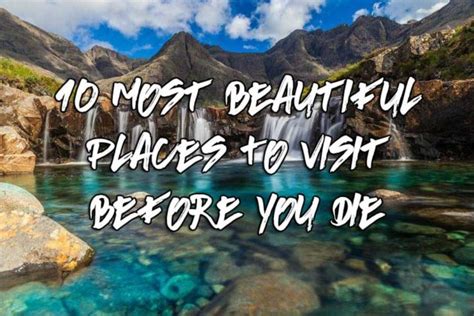 10 Most Beautiful Places To Visit Before You Die