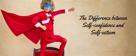 The Difference Between Self Confidence And Self Esteem