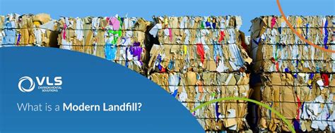 What Is A Modern Landfill Vls Environmental Solutions