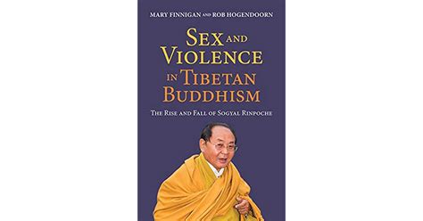Sex And Violence In Tibetan Buddhism The Rise And Fall Of Sogyal Rinpoche By Mary Finnigan