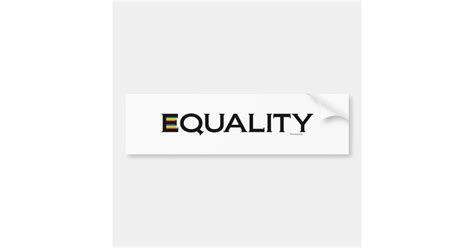 Equality Bumper Sticker Zazzle