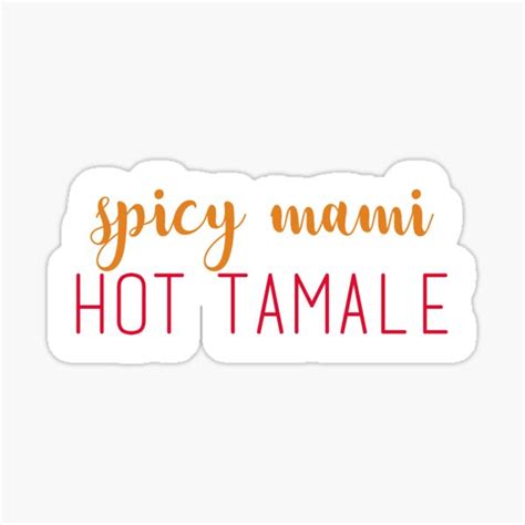 Spicy Mami Hot Tamale Sticker For Sale By Brimarie1216 Redbubble