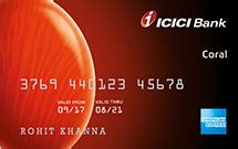 You can get your icici bank coral credit card replaced from. Coral Card - ICICI Bank