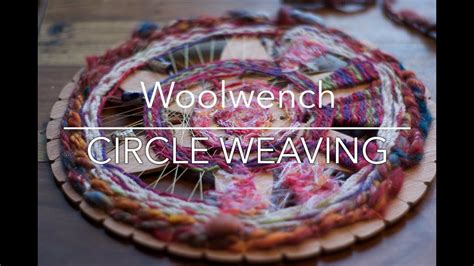 Woolwench Circular Weaving Youtube