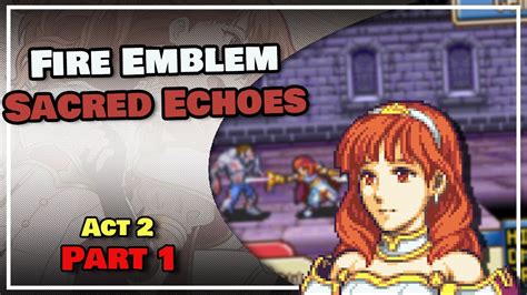 Part Fire Emblem The Sacred Echoes Celica S Animation Is Stunning
