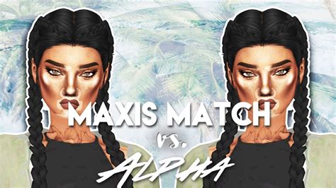 Sims 4 Maxis Match Vs Alpha Cc Group Collab Youtube