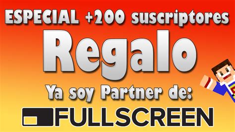especial 200 subs regalo partner con fullscreen youtube