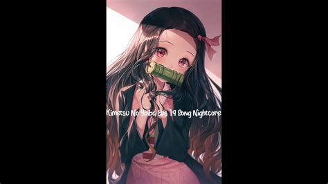 Kimetsu No Yaiba Eps 19 Song Nightcore By Kinawa Art Youtube