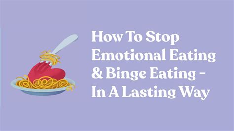How To Stop Emotional Eating And Binge Eating In A Lasting Way Once