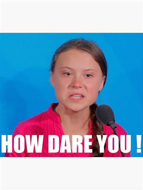 Greta Thunberg How Dare You Sticker For Sale By Tcam Redbubble