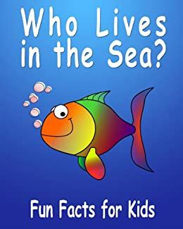 Discover unique animal facts and learn wildlife conservation tips at animal fact guide. Who Lives in The Sea? - Fun Facts For Kids! Picture Book About Marine Animals + Quiz! eBook ...