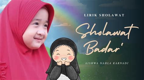 Lirik Lagu Sholawat Badar Aishwa Nahla Youtube