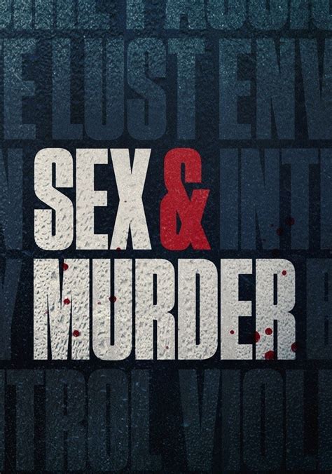 Sex And Murder Season 1 Watch Episodes Streaming Online