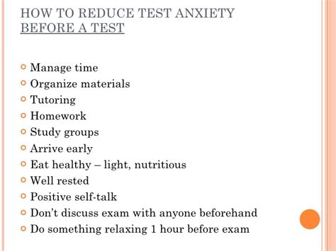 Remind yourself that a certain level of anxiety is actually helpful in performing your best. Overcoming test anxiety