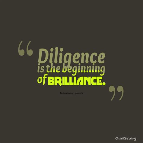 Diligence Is The Beginning Of Brilliance Quote© Tech Company Logos