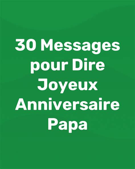 Joyeux Anniversaire Papa 30 Messages Pour Son Anniversaire Blog Memmo