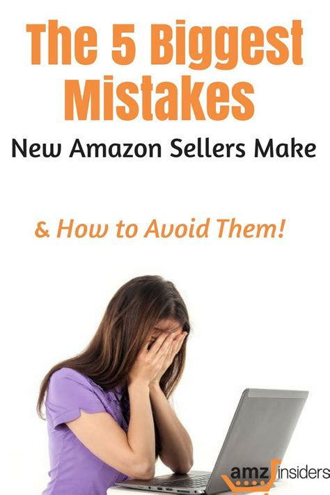 The Five Biggest Mistakes New Amazon Sellers Make And How To Avoid Them How To Sell On Amazon