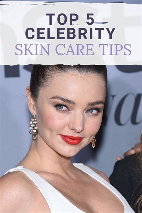The Top 5 Celebrity Skin Care Tips Skin Care Skin Care