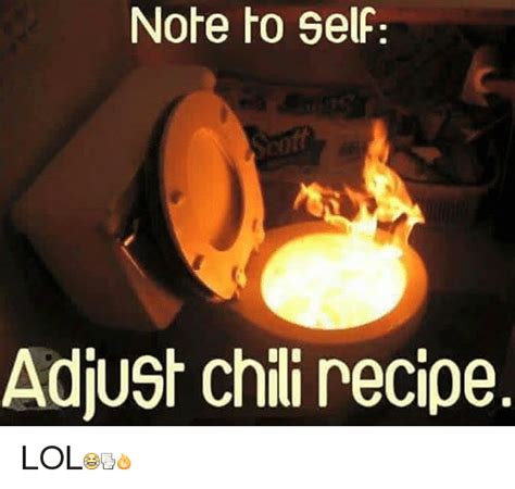 We did not find results for: Note to Self Adjust Chili Recipe LOL | Chilis Meme on ME.ME