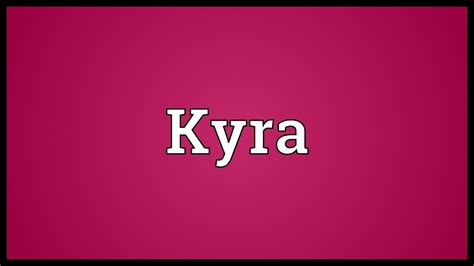 Kyra Meaning Youtube