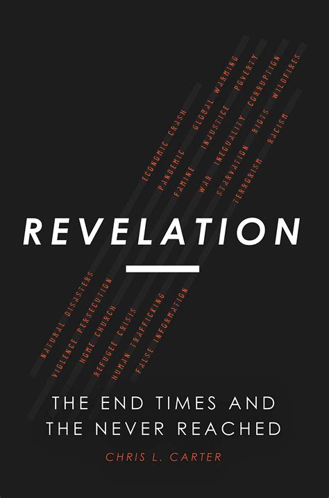 Revelation The End Times And The Never Reached By Chris L Carter