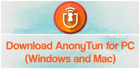 1.1 features of anonytun app. AnonyTun for PC (2020) - Free Download for Windows 10/8/7 ...