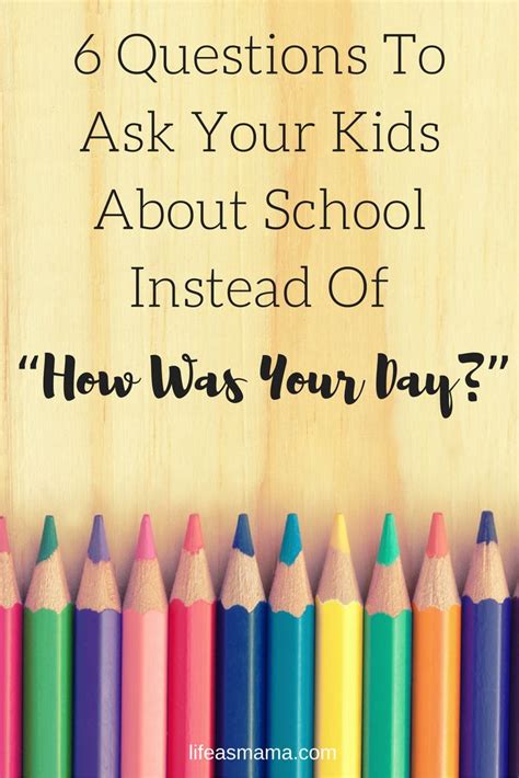 6 Questions To Ask Your Kids About School Instead Of How Was Your Day