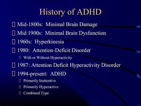 For example, in some children with adhd certain parts of the brain are smaller or less active than the brains of children without adhd. Attention Deficit Hyperactivity Disorder (ADHD)