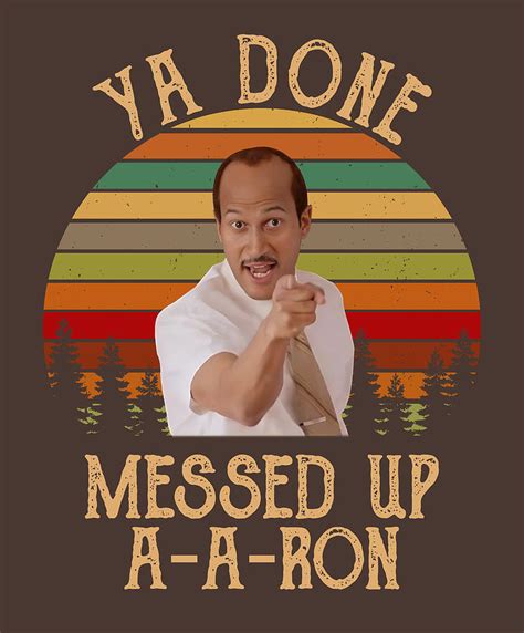 Vintage Ya Done Messed Up Done Messed Up Shirt Key Peele Old Comedy