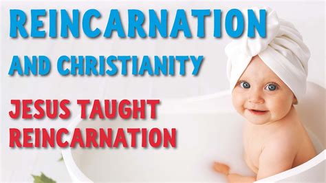 Reincarnation In Christianity Jesus Taught Reincarnation As A