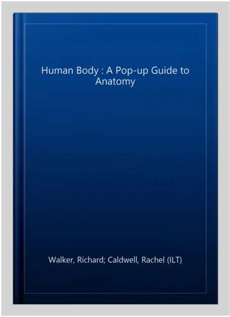 Human Body A Pop Up Guide To Anatomy Hardcover By Walker Richard
